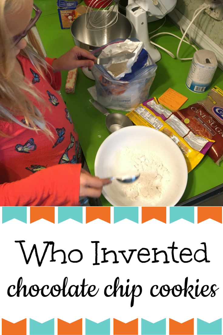 Who Invented Chocoloate Chip Cookies ~ YouReallyCanHomeschool.com