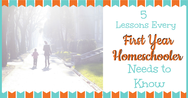 5 lessons first year homeschoolers need to know