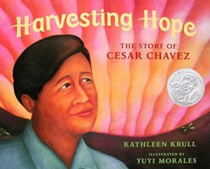 Harvesting Hope the story of Cesar Chavez and 19 more picture books for 5th graders
