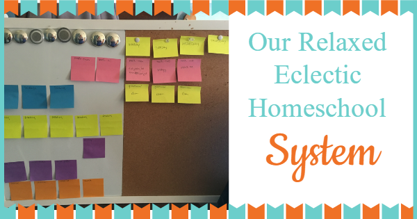 Our relaxed eclectic homeschool system