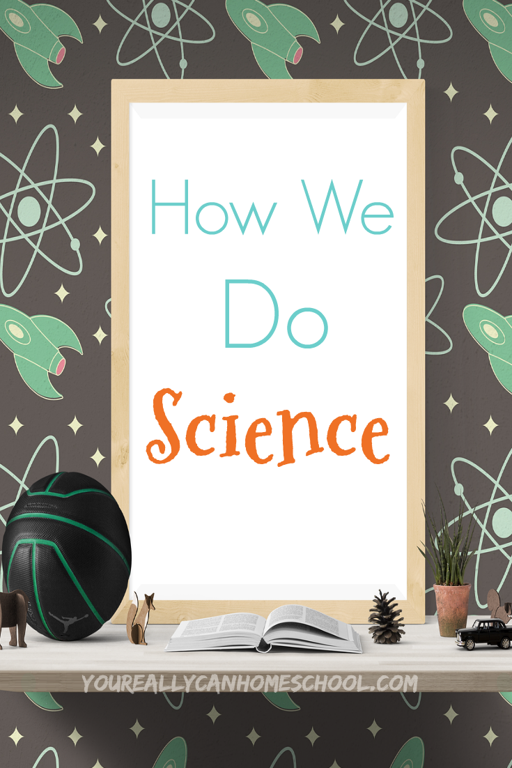 How we do science www.youreallycanhomeschool.com