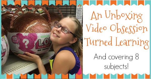 even an unboxing video obsession can turn into learning (and cover 8 subjects)