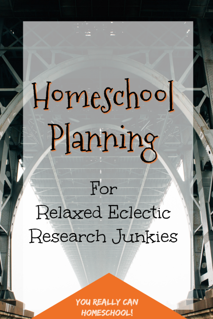 homeschool planning for relaxed eclectic research junkies