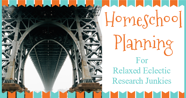 homeschool planning relaxed eclectic research junkies